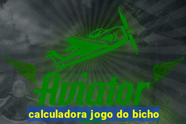 calculadora jogo do bicho